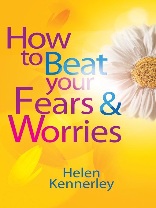 Title details for How to Beat Your Fears and Worries by Helen Kennerley - Available